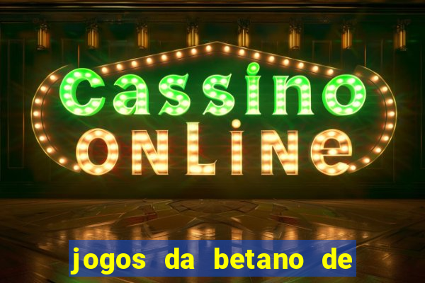 jogos da betano de 1 centavo